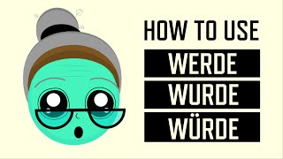 GERMAN GRAMMAR  LEARN HOW TO USE WERDE WURDE amp WÜRDE [upl. by Atoiyanap]