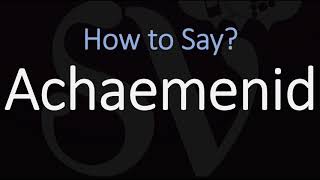 How to Pronounce Achaemenid CORRECTLY [upl. by Peri556]