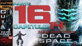 Dead Space 3 Gameplay Walkthrough  Español Parte 16 Capítulo 14 Todo tiene su lugar 1080p Guia [upl. by Sirromaj797]