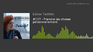 117  Prendre les choses personnellement [upl. by Lurline]