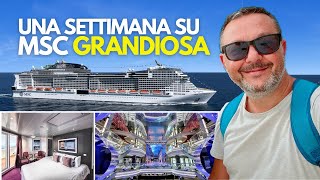 MSC GRANDIOSA ESPERIENZA FANTASTICA  CROCIERA il Tour della Nave e delle principali tappe [upl. by Vashti168]