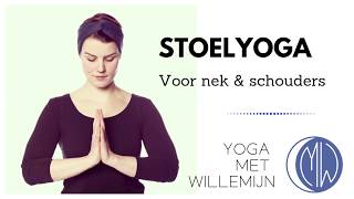 Stoelyoga voor nek en schouders 15 min  Yoga met willemijn [upl. by Boggers]