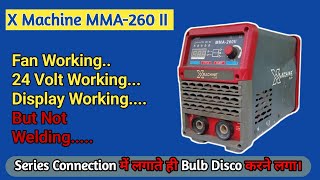 X Machine Welding Machine MMA 260 II SIngle Double Phase Welding Machine Repair [upl. by Azmah]