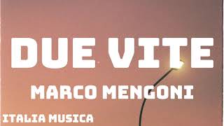 Marco Mengoni  DUE VITE TestoLyrics [upl. by Atiekahs]