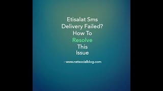 How To Resolve Etisalat Sms Delivery Failed  NetSocialBlogcom [upl. by Petronella868]