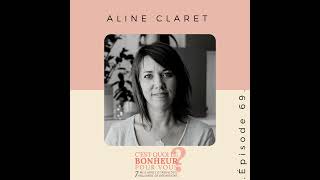 Aline Claret  Naturopathie et hypnose  Podcast Bonheur [upl. by Euh]