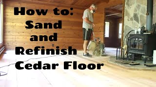 How To Sand And Refinish Cedar Floor  Ask Questions amp Post Comments Ep43 [upl. by Ahtar]