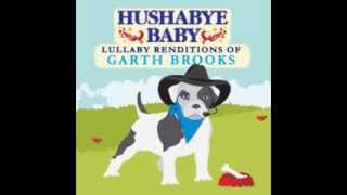 Friends In Low Places  Lullaby Renditions of Garth Brooks  Hushabye Baby [upl. by Marlo]