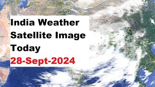 India Weather Satellite Image Today 28Sept2024  India Weather [upl. by Yentterb600]