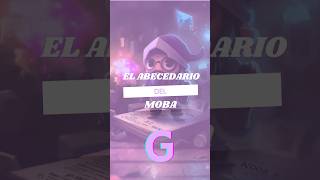 Abecedario delos MOBAS con la G de GOOD GAME moba abecedario tutorialmoba gamerhumor [upl. by Odnamra809]