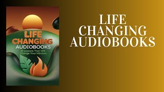 10 LifeChanging Lessons to Transform Your Mindset Audiobook Compilation [upl. by Anceline95]