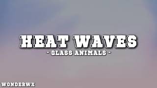 Glass animals  Heat Waves Lyrics [upl. by Maddeu]