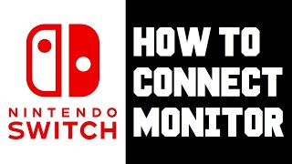 Nintendo Switch How To Connect To Monitor  How To Connect Nintendo Switch To PC Monitor HDMI Guide [upl. by Marjie]