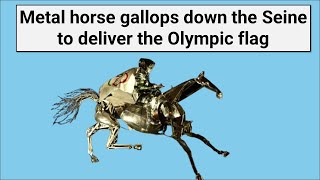 Metal horse gallops down the Seine to deliver the Olympic flag [upl. by Farmer]