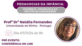 PRÉEVENTO  Pedagogias da Infância  Conferência Online com a Profª Drª Natália Fernandes [upl. by Grider]