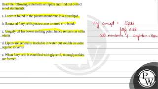 Read the following statements on lipids and find out correct set of statements a Lecithin foun [upl. by Honig]