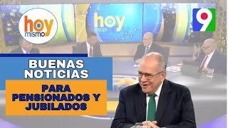 Buenas noticias para los Retirados y Pensionados  Hoy Mismo [upl. by Yelkreb]