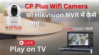 How to Play CP Plus Wifi Camera on Hikvision NVR  Live on TV Screen [upl. by Analrahc]