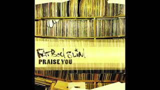 Fatboy Slim  Praise You Original Version  1999 [upl. by Cryan]