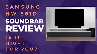 Is the Samsung HW S61D Soundbar Right for You  Review [upl. by Giwdul]