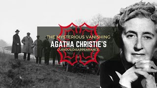 Agatha Christies curious disappearance What really happened during the mysterious vanishing [upl. by Eerazed]