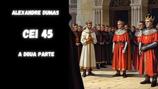 ººAlexandre Dumas Cei 45 A DOUA PARTE CARTE AUDIO AUDIOBOOK [upl. by Orvan]