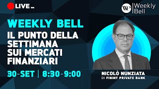 🔔 WEEKLY BELL  IL PUNTO SUI MERCATI FINANZIARI [upl. by Idnib]