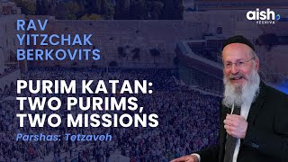 Tetzaveh Purim Katan Two Purims Two Missions  Rav Yitzchak Berkovits [upl. by Aguayo]