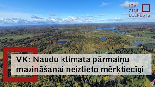 Valsts kontrole Naudu klimata pārmaiņu mazināšanai neizlieto mērķtiecīgi zaudēti miljoniem eiro [upl. by Brenan]