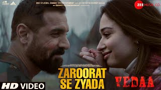 Zaroorat Se Zyada Song Vedaa MovieJohn Abraham Tamannaah  Arijit  Zarurat Se Zyada Vedaa Song [upl. by Reggi966]