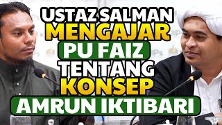 Ustaz Salman mengajar PU Faiz tentang konsep amrun iktibari [upl. by Ecirtnas]