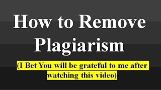 How to remove plagiarism 100 from thesis and Research paper  Remove plagiarism from Article [upl. by Lark]