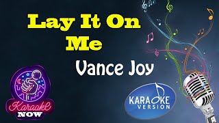 Karaoke Vance Joy Lay It On Me [upl. by Pegeen]