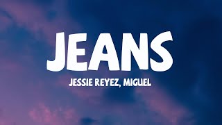 Jessie Reyez  JEANS Lyrics ft Miguel [upl. by Esinert947]