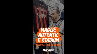 Che differenza cè tra una maglia Autenthic e una Stadium  Calcio  SportITcom [upl. by Eirene]