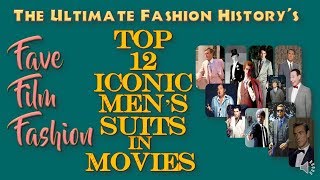 FAVE FILM FASHION Top 12 Iconic Mens Suits in Movies [upl. by Debbi880]