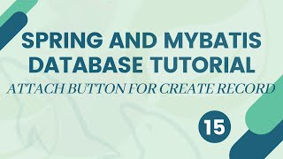 Spring MVC and MyBatisiBatis Database Tutorial  Attach button for create record  15 [upl. by Spanos]