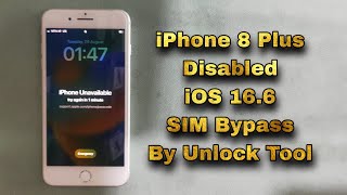 How To iPhone iS Disabled iPhone 8 Plus iOS 166 SIM Bypass By Unlock Tool [upl. by Pollux]