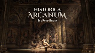 Historica Arcanum The Road Ahead 2024 [upl. by Acinomahs54]