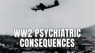 Psychiatric Consequences of WW2 Air Combat [upl. by Aehc]