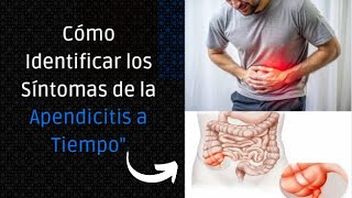 quotCómo Identificar los Síntomas de la Apendicitis a Tiempoquot [upl. by Crespi]