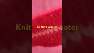 Knitting Sweater within 2 minutes [upl. by Niaz]