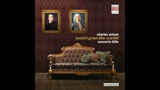 Avison Charles 17091770 Concerti Grossi After Scarlatti Concerto Koln [upl. by Attiuqaj]