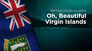 Anthem of the British Virgin Islands  Oh Beautiful Virgin Islands [upl. by Yortal]