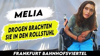 Melia Konsumiert Harte Drogen trotz kaputter Nieren im Frankfurter Bahnhofsviertel [upl. by Orpheus]