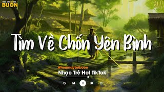 🍀 Nhiều Khi Ta Muốn Tìm Về Chốn Yên Bình  Sầu Tương Tư Người Lạ Thoáng Qua  Nhạc Trẻ Hay Nhất [upl. by Erma246]