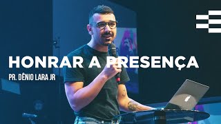 Honrar a Presença  Pr Dênio Lara Jr [upl. by Eenert785]