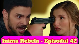 Inima Rebela  Episodul 42 în Romănă inimarebela [upl. by Mateya230]