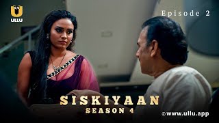 Dost Ke Sath Kiya Ladki Ka Sauda  Siskiyaan  S  04  Episode  02  Ullu Originals  Ullu App [upl. by Schram]