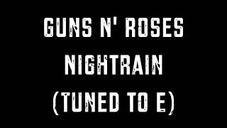 🌹 Guns N Roses 🌹  Nightrain 🚂 Tuned to E  A440 [upl. by Lavicrep]